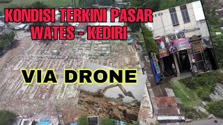 KONDISI TERKINI PASAR WATES PASCA DI BONGKAR VIA DRONE #kedirihitz #kedirilagi #gunungkelud