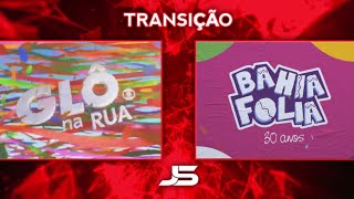 [HD] Transição Glô na Rua / Bahia Folia | Rede Bahia (08/02/2024)