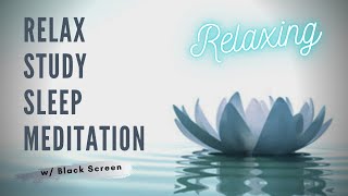 Relaxing Music | Relax | Study | Sleep | Meditation [30-min BLACK SCREEN]