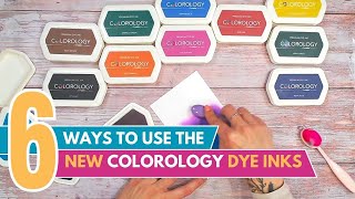 6 Ways to Use the NEW Colorology Dye Inks | 6 Techniques in JUST 7 MINUTES!