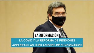 La Covid y la reforma de pensiones aceleran las jubilaciones de funcionarios