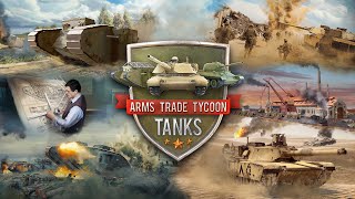 Arms Trade Tycoon: Tanks - Part 3