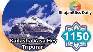 1150 | Kailasha Vasa Hey Tripurari | BhajanBliss Daily