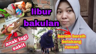 libur bakulan‼️anak lagi pada sakit!!!sambil bersih bersih belakang rumah‎@Istiqomah  