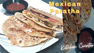 Mexican Cheese Quesadilla | Popular Veg Mexican Paratha | #starter | #KitchenCounter