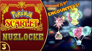 EP 3: FINALLY some dang ENCOUNTERS - Pokemon Scarlet Nuzlocke