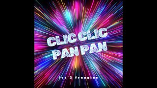 Musique "Clic Clic Pan Pan" comme en Discothèque (DJ Voice Cloned)