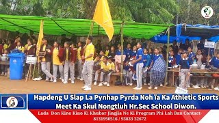 Hapdeng U Slap La Pynhap Pyrda Noh ïa Ka Athletic Sports Meet Ka Skul Nongtluh Hr.Sec School Diwon.