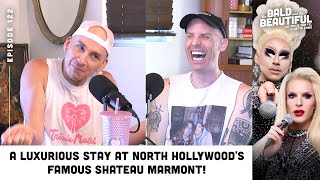 A Luxurious Stay at North Hollywood's Famous Shateau Marmont! w/ Trixie and Katya | Bald & Beautiful