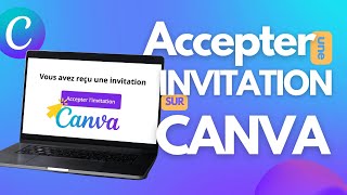 Comment Accepter une Invitation sur Canva en Quelques Étapes Faciles