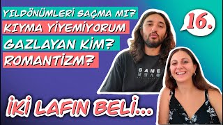 İKİ LAFIN BELİ - ROMANTİK Mİ?