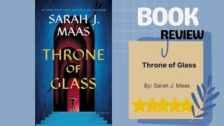 Throne of Glass by Sarah J. Maas | A Thrilling Fantasy of Assassins | Epic YA Adventure Book Review