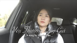 YÊU THƯƠNG QUÝ GIÁ- Huyên Trần | Nhạc Thánh Tin Lành