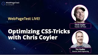 WebPageTest Live! Optimizing CSS-Tricks with Chris Coyier