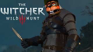 The Witcher 3: Wild Hunt: Part 2 Part 1: Doing what we do as a Witcher and a Fnaf Lover