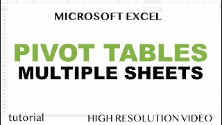 Pivot Table from Multiple Sheets (Tables) in Excel