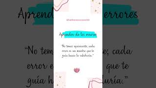 Aprender de los errores #amor #buenasdecisiones #decisionesconsabiduría #amorpropio #reflexion