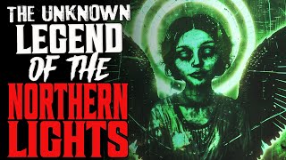 "The Unknown Legend Of The Northern Lights" Creepypasta Scary Horror Ghost Reddit Story For Sleep