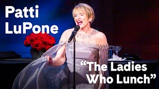 Patti LuPone Sings “The Ladies Who Lunch” | From the Stage