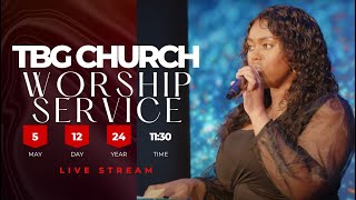 TBG Church | Worship Service | 12 - 05 - 2024