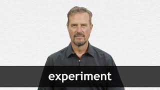 How to pronounce EXPERIMENT in American English