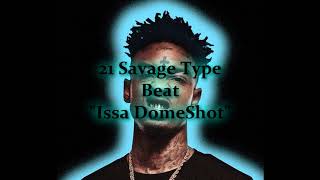 21 Savage Type Beat "Issa DomeShot" [Prod. By Drank]