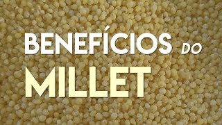 BENEFÍCIOS DO MILLET