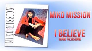 Miko Mission - I Believe (Dub Version)