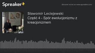 Część 4 - Spór ewolucjonizmu z kreacjonizmem