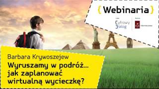 Zaprogramuj Przyszłość - Wyruszamy w wirtualną podróż... jak zaplanować wirtualną wycieczkę?