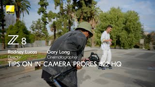 Nikon Z 8  TIPS ON IN-CAMERA PRORES 422 HQ | Rodney＆Gary | READY.ACTION. | ニコン