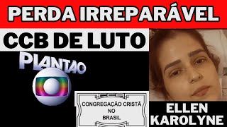 LUTO CCB Últimas Palavras de Ellen Karolyne Antes de Partir