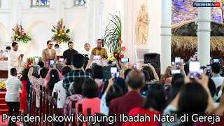 Presiden Jokowi Kunjungi 2 Gereja Ucapkan Langsung Selamat Natal ke Umat Kristiani