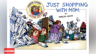 Just Shopping with Mom by Mercer Mayer's -  Little Critter: Read Aloud Books 📘🌟