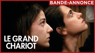 LE GRAND CHARIOT | Bande-annonce