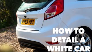 HOW TO DETAIL A WHITE CAR - TUTORIAL