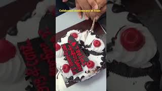 Celebrated Anniversary in Train Journey 🎂 #shorts #youtubeshorts #viral #trendingshorts