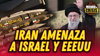 𝗔𝗛𝗢𝗥𝗔 | DURA AMENAZA DE IRAN A ISRAEL Y EEUU  | 𝗠𝘂𝗻𝗱𝗼 𝗲𝗻 𝗖𝗿𝗶𝘀𝗶𝘀 #15