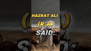 Hazrat Ali R.A said #shorts #ytshorts #subscribe #comment #hazratali