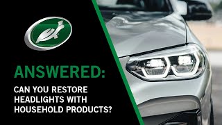 Can You Restore Headlights With Household Products?