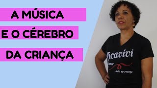 Efeitos da MUSICA no Cérebro da CRIANÇA | Edna Barbosa