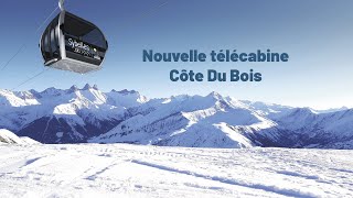 Nouvelle télécabine Côte Du Bois : rétrospective de la construction