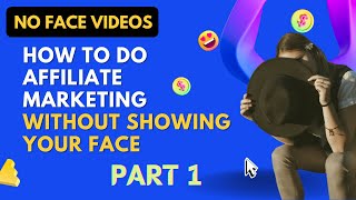 How To Do Affiliate Marketing WITHOUT Showing Your Face