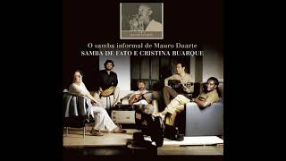 Samba de Fato e Cristina Buarque (2008) O Samba Informal de Mauro Duarte (CD1 Completo)