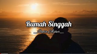 Rumah Singgah - Fabio Asher (Lirik) 🎵 LAGU POP INDONESIA GALAU