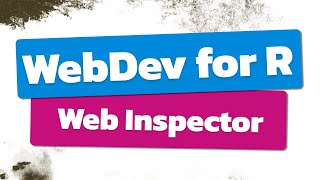 Understand The Web Inspector | A Step-By-Step Guide for R Users