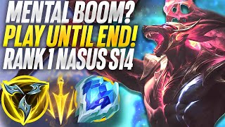 Even if you MENTAL BOOM play UNTIL THE END!! Rank 1 Nasus S14 | Carnarius | League of Legends