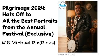 Pilgrimage 2024:Hats Off to All the Best Portraits(Exclusive)|Michael Rix(Ricks)Banjo Country Artist