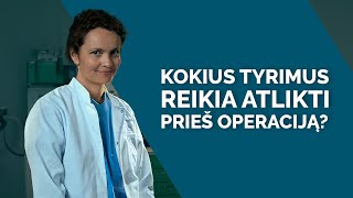 Kokius tyrimus reikia atlikti prieš operaciją?