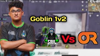 Soul vs OR esports in Pecado🚀🚀 l Goblin 1v2🔥